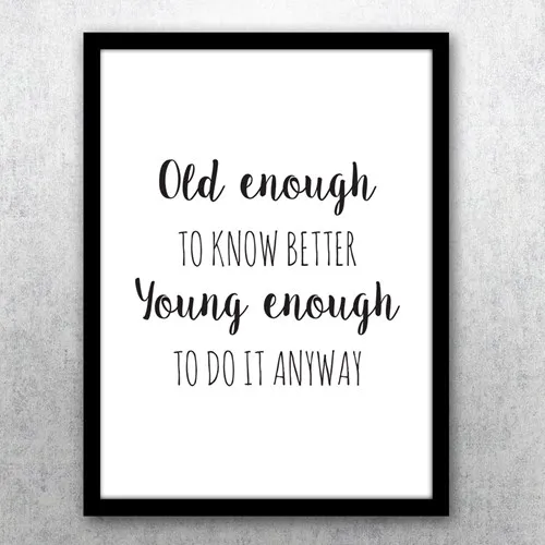 Poster - Old enough to know better